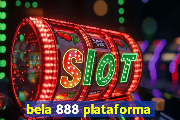 bela 888 plataforma